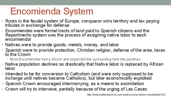 Encomienda System • Roots in the feudal system of Europe, conqueror wins territory and
