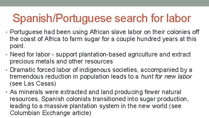 Spanish/Portuguese search for labor • Portuguese had been using African slave labor on their