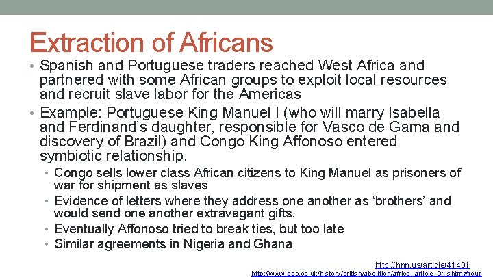 Extraction of Africans • Spanish and Portuguese traders reached West Africa and partnered with