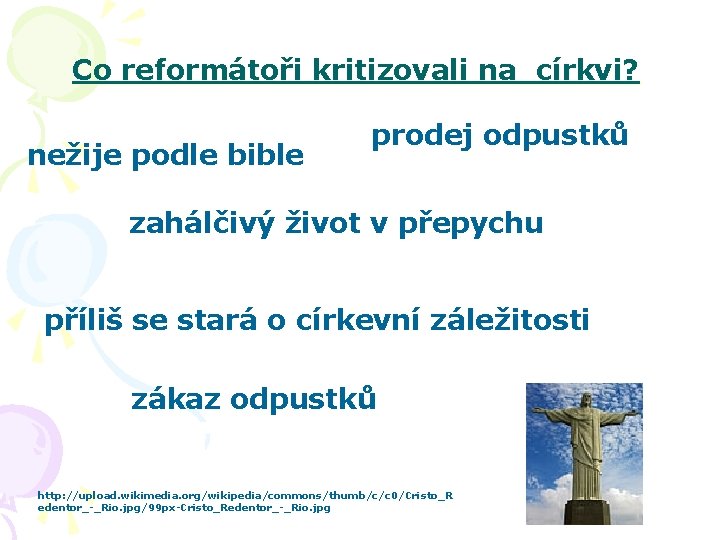 Co reformátoři kritizovali na církvi? nežije podle bible prodej odpustků zahálčivý život v přepychu