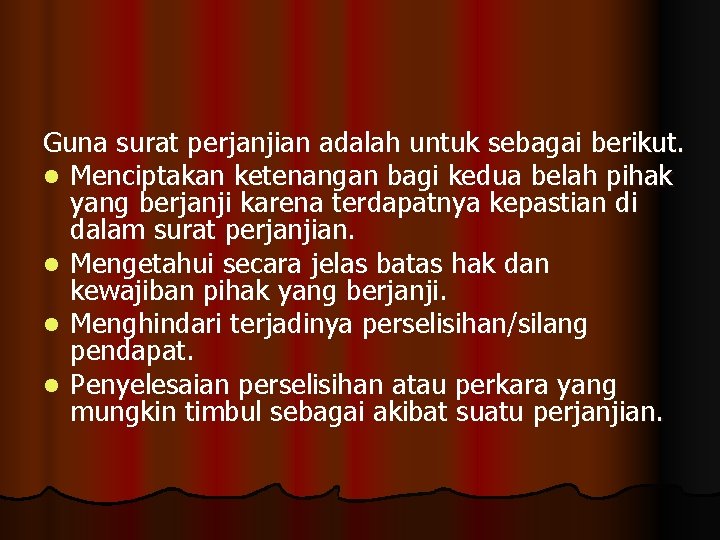 Guna surat perjanjian adalah untuk sebagai berikut. l Menciptakan ketenangan bagi kedua belah pihak