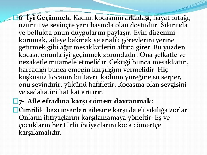 � 6 - İyi Geçinmek: Kadın, kocasının arkadaşı, hayat ortağı, üzüntü ve sevinçte yanı