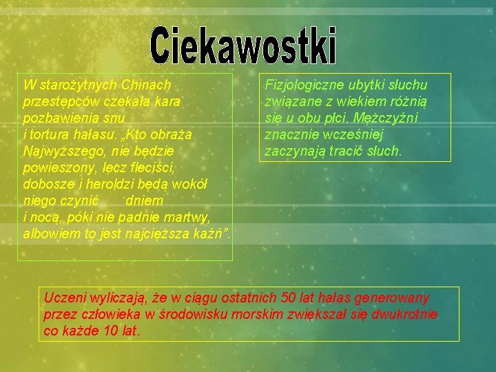 W starożytnych Chinach przestępców czekała kara pozbawienia snu i tortura hałasu. „Kto obraża Najwyższego,