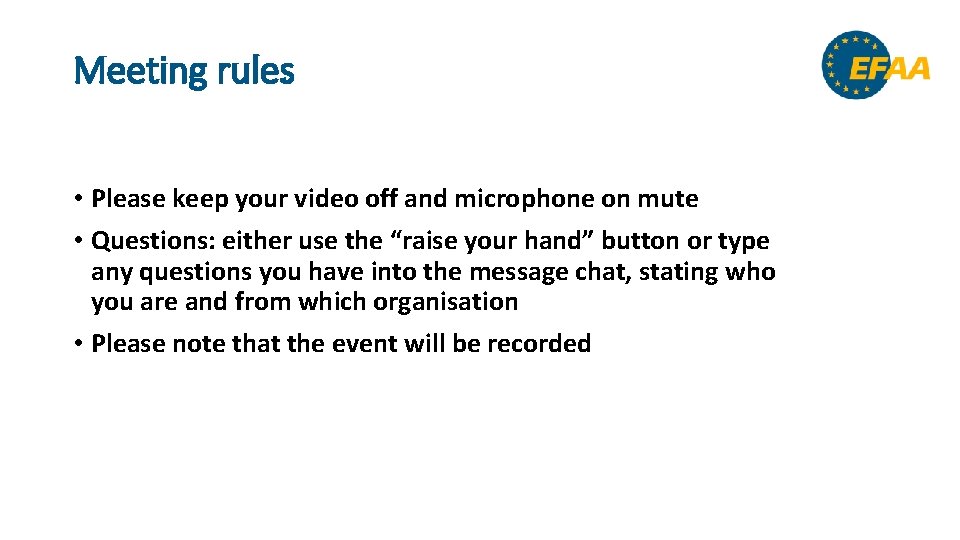 Meeting rules • Please keep your video off and microphone on mute • Questions: