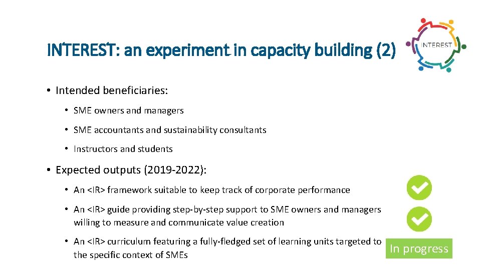 INTEREST: an experiment in capacity building (2) • Intended beneficiaries: • SME owners and