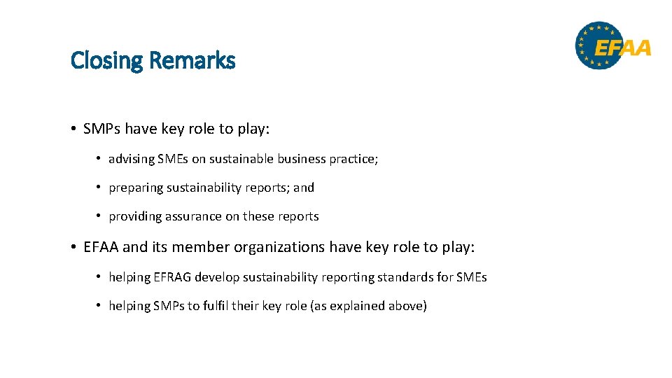 Closing Remarks • SMPs have key role to play: • advising SMEs on sustainable