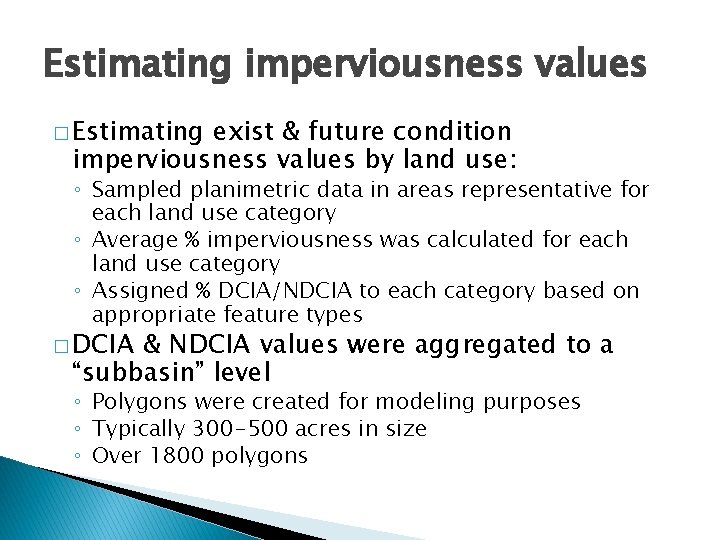 Estimating imperviousness values � Estimating exist & future condition imperviousness values by land use: