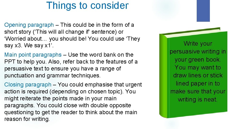 Things to consider Opening paragraph – This could be in the form of a