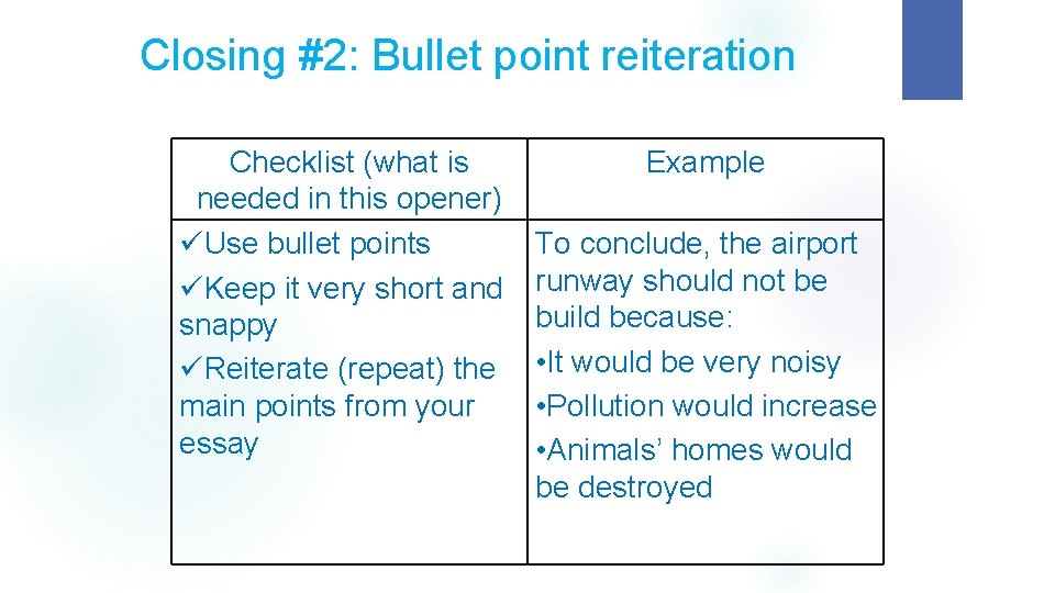 Closing #2: Bullet point reiteration Checklist (what is needed in this opener) üUse bullet