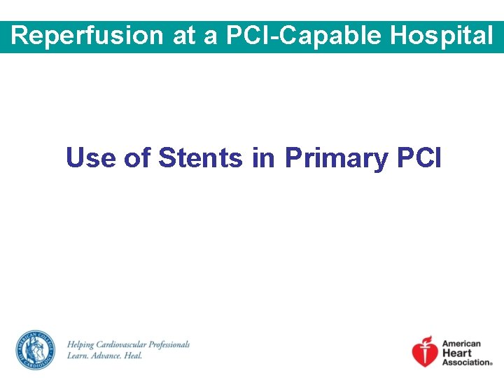 Reperfusion at a PCI-Capable Hospital Use of Stents in Primary PCI 