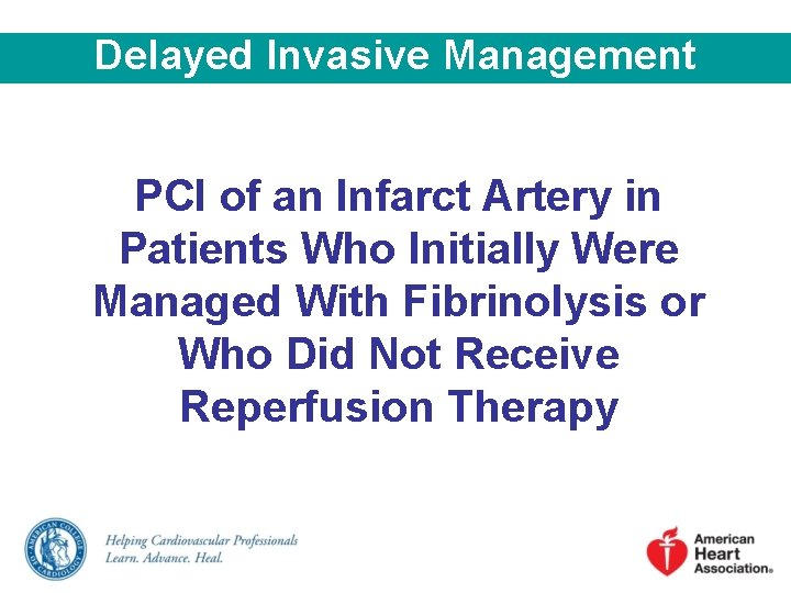 Delayed Invasive Management PCI of an Infarct Artery in Patients Who Initially Were Managed