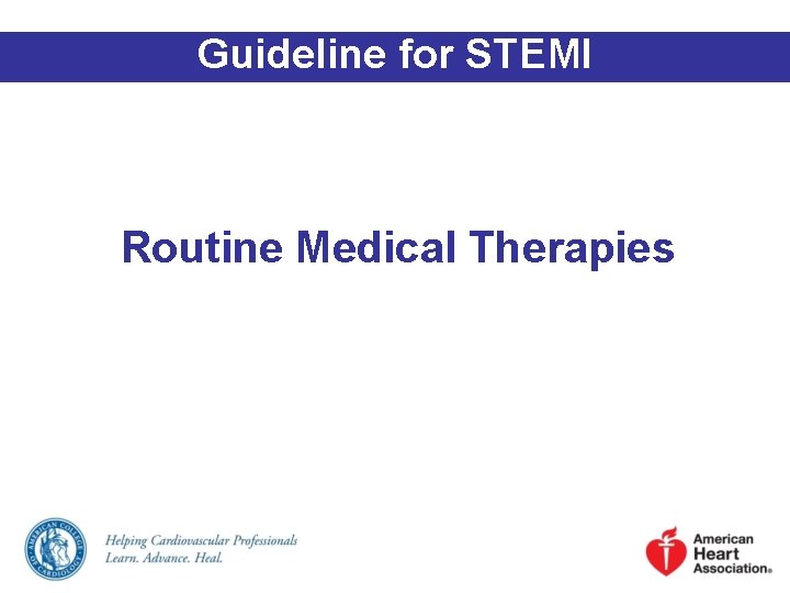 Guideline for STEMI Routine Medical Therapies 