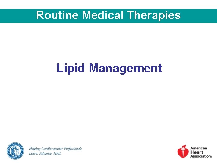 Routine Medical Therapies Lipid Management 