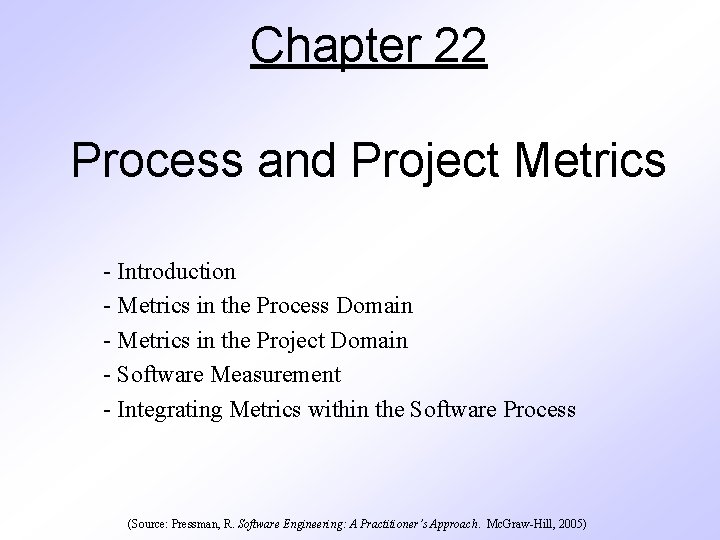 Chapter 22 Process and Project Metrics - Introduction - Metrics in the Process Domain