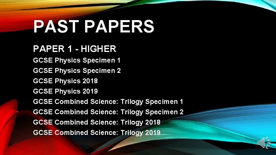 PAST PAPERS PAPER 1 - HIGHER GCSE Physics Specimen 1 GCSE Physics Specimen 2