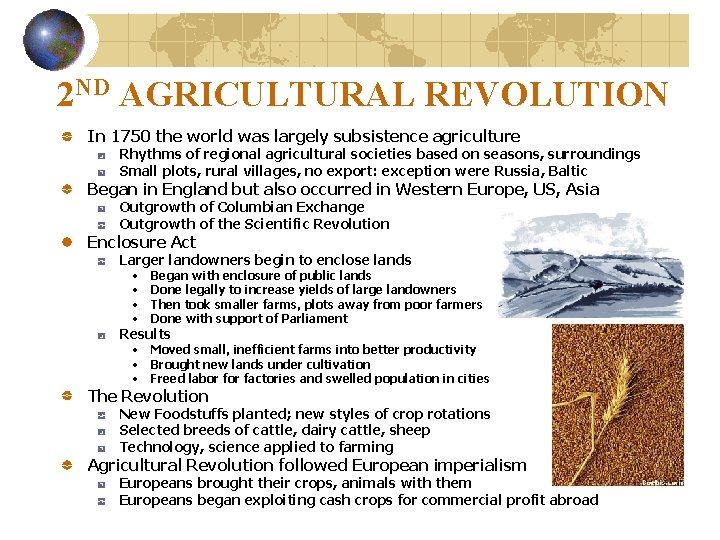 2 ND AGRICULTURAL REVOLUTION In 1750 the world was largely subsistence agriculture Rhythms of