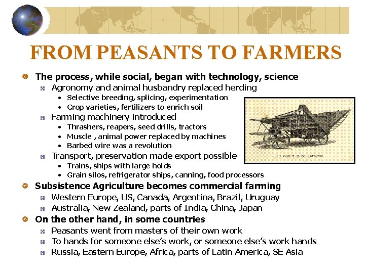 FROM PEASANTS TO FARMERS The process, while social, began with technology, science Agronomy and