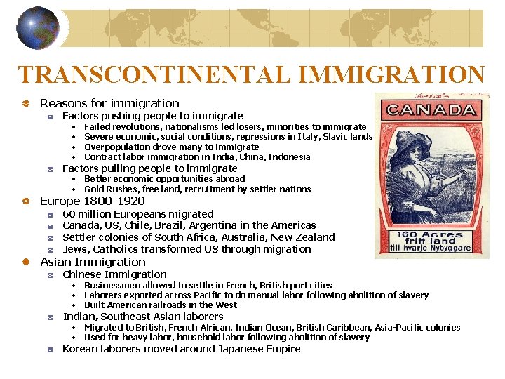 TRANSCONTINENTAL IMMIGRATION Reasons for immigration Factors pushing people to immigrate • • Failed revolutions,