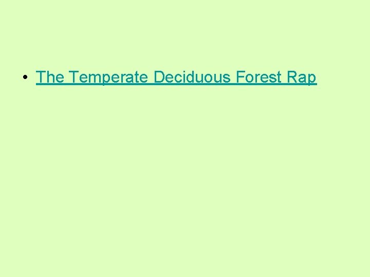  • The Temperate Deciduous Forest Rap 