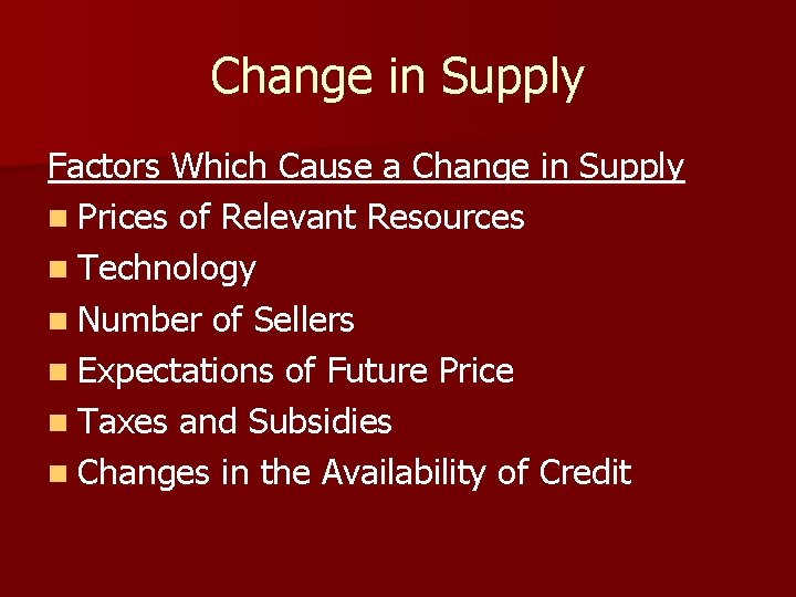 Change in Supply Factors Which Cause a Change in Supply n Prices of Relevant