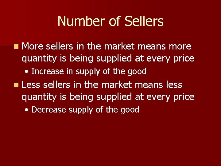 Number of Sellers n More sellers in the market means more quantity is being