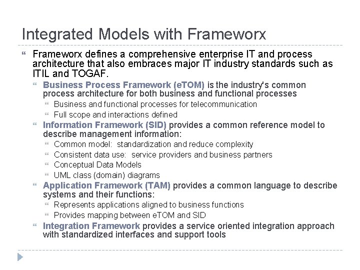 Integrated Models with Frameworx defines a comprehensive enterprise IT and process architecture that also
