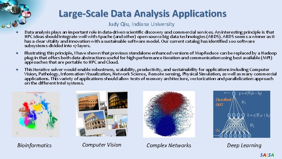 Large-Scale Data Analysis Applications Judy Qiu, Indiana University Data analysis plays an important role