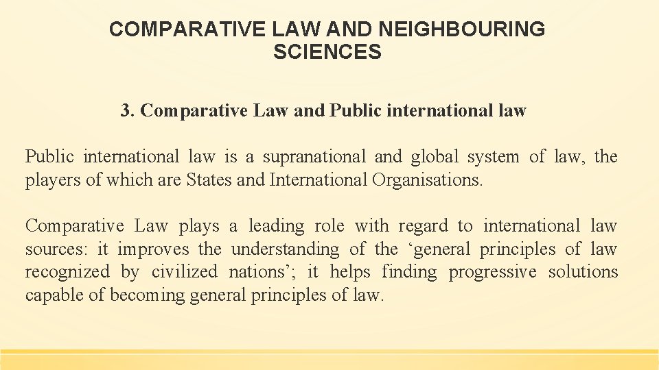 COMPARATIVE LAW AND NEIGHBOURING SCIENCES 3. Comparative Law and Public international law is a