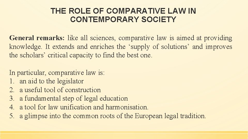 THE ROLE OF COMPARATIVE LAW IN CONTEMPORARY SOCIETY General remarks: like all sciences, comparative