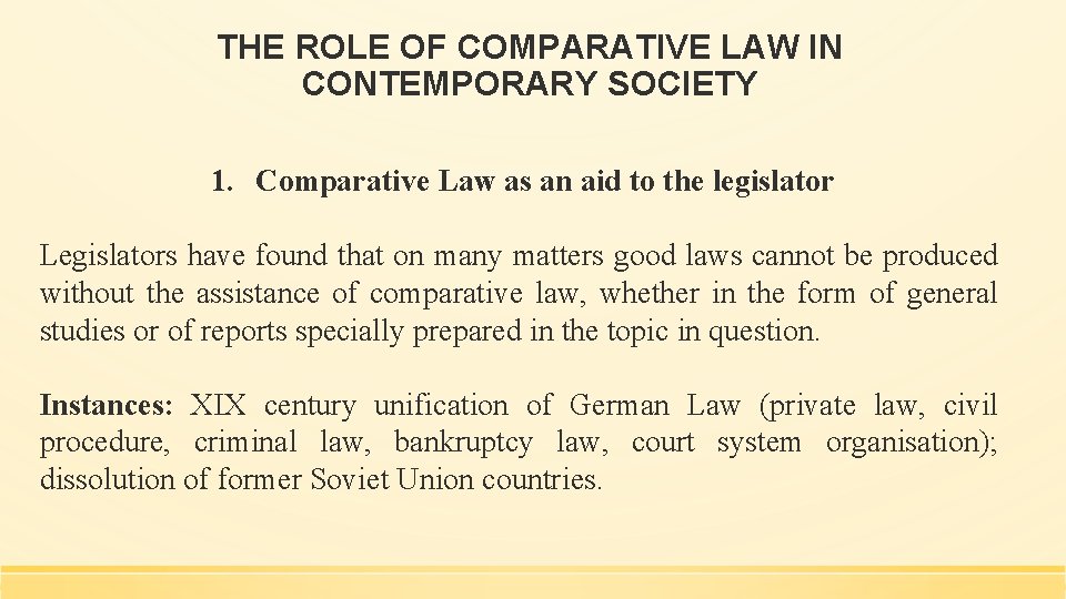 THE ROLE OF COMPARATIVE LAW IN CONTEMPORARY SOCIETY 1. Comparative Law as an aid