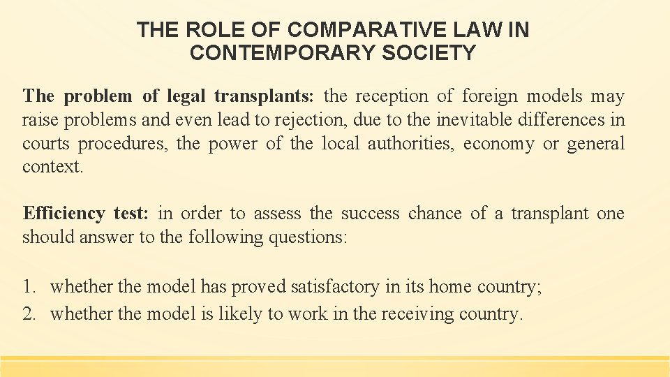THE ROLE OF COMPARATIVE LAW IN CONTEMPORARY SOCIETY The problem of legal transplants: the