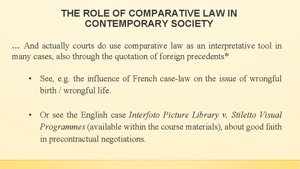 THE ROLE OF COMPARATIVE LAW IN CONTEMPORARY SOCIETY … And actually courts do use