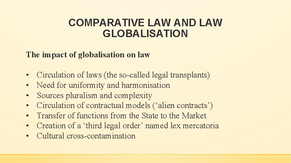 COMPARATIVE LAW AND LAW GLOBALISATION The impact of globalisation on law • • Circulation