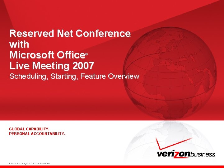 Reserved Net Conference with Microsoft Office Live Meeting 2007 ® Scheduling, Starting, Feature Overview