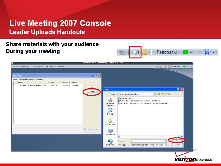 Live Meeting 2007 Console Leader Uploads Handouts Share materials with your audience During your