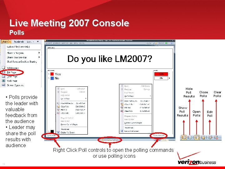 Live Meeting 2007 Console Polls • Polls provide the leader with valuable feedback from