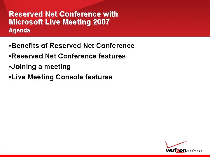 Reserved Net Conference with Microsoft Live Meeting 2007 Agenda • Benefits of Reserved Net