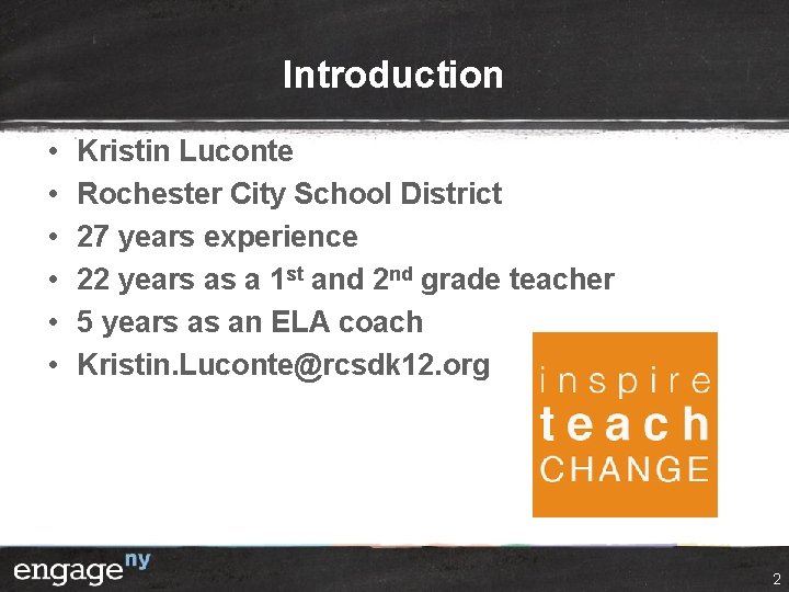 Introduction • • • Kristin Luconte Rochester City School District 27 years experience 22
