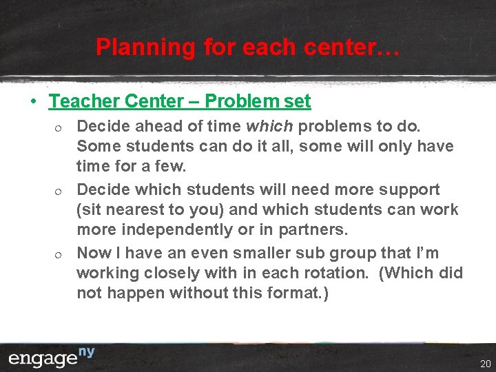Planning for each center… • Teacher Center – Problem set ¦ ¦ ¦ Decide