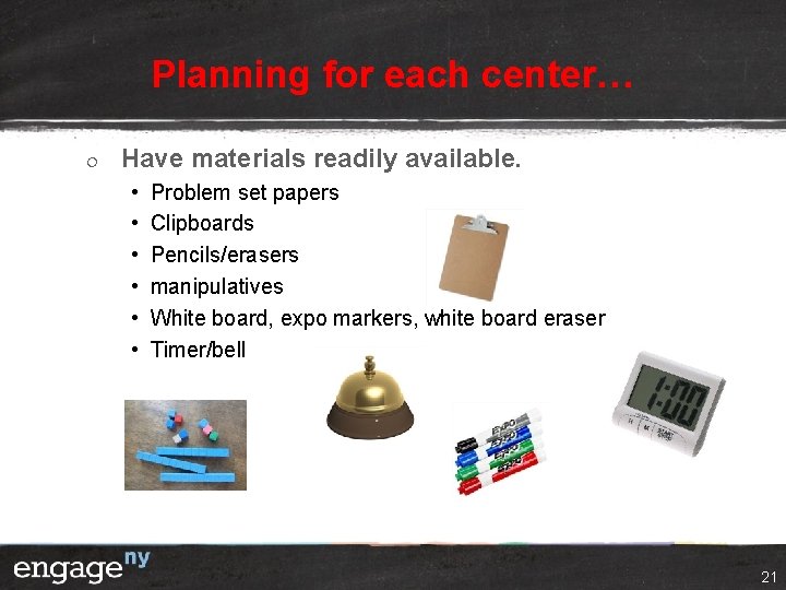 Planning for each center… ¦ Have materials readily available. • • • Problem set