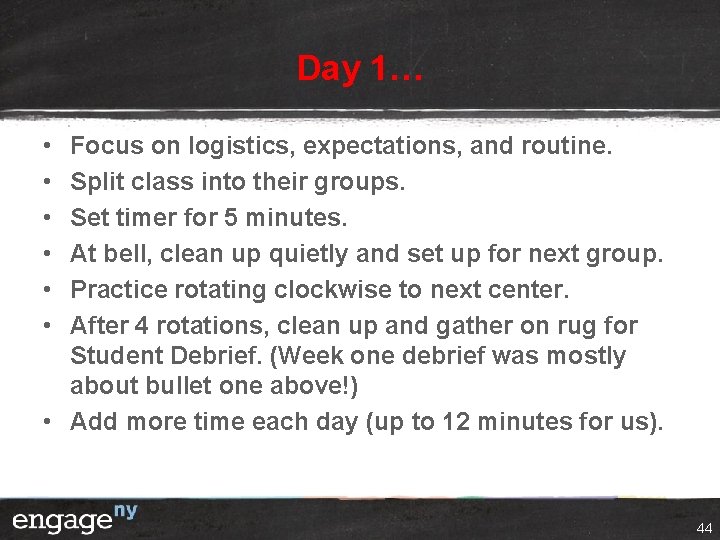 Day 1… • • • Focus on logistics, expectations, and routine. Split class into