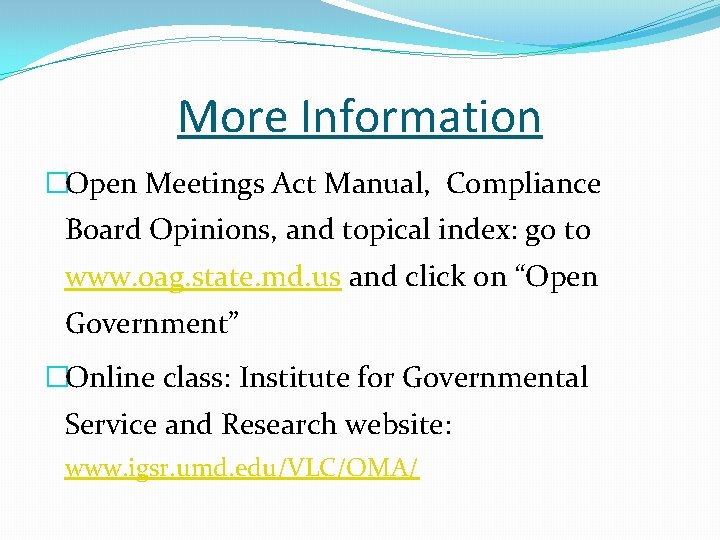 More Information �Open Meetings Act Manual, Compliance Board Opinions, and topical index: go to