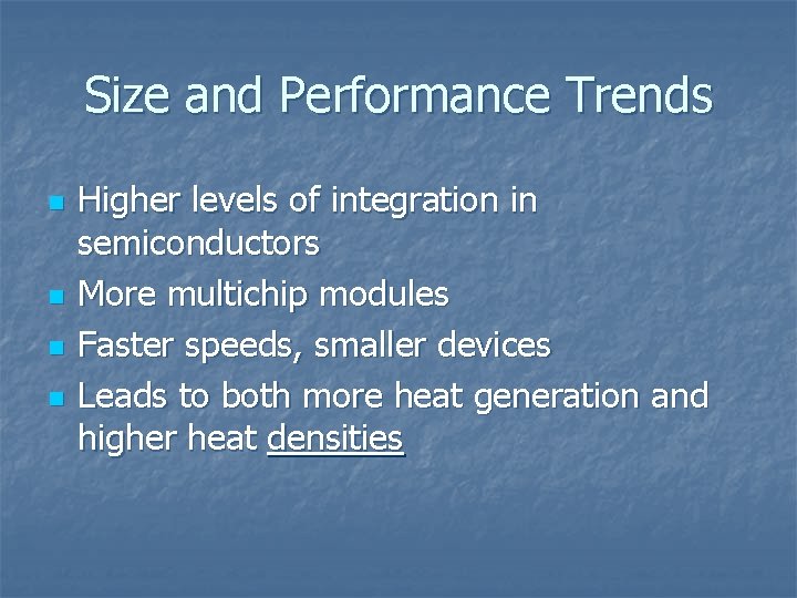 Size and Performance Trends n n Higher levels of integration in semiconductors More multichip