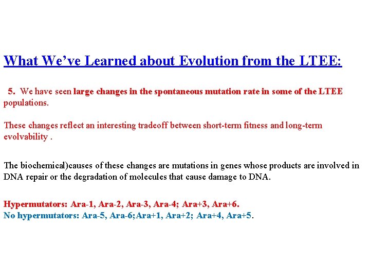 What We’ve Learned about Evolution from the LTEE: 5. We have seen large changes