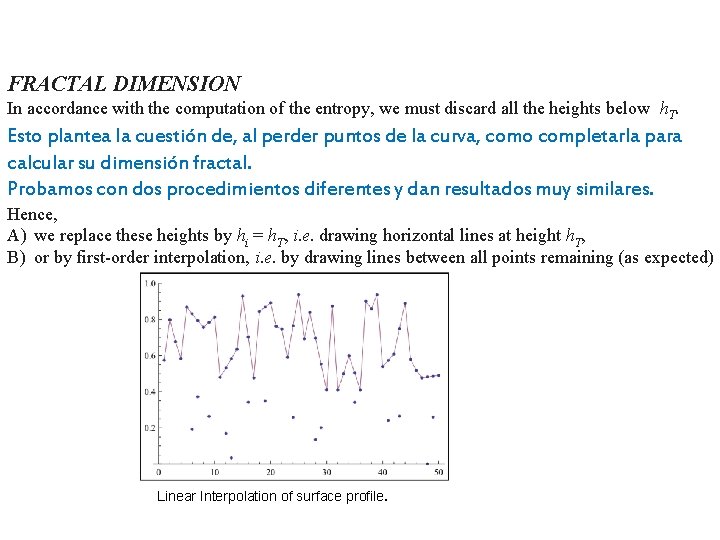 FRACTAL DIMENSION In accordance with the computation of the entropy, we must discard all