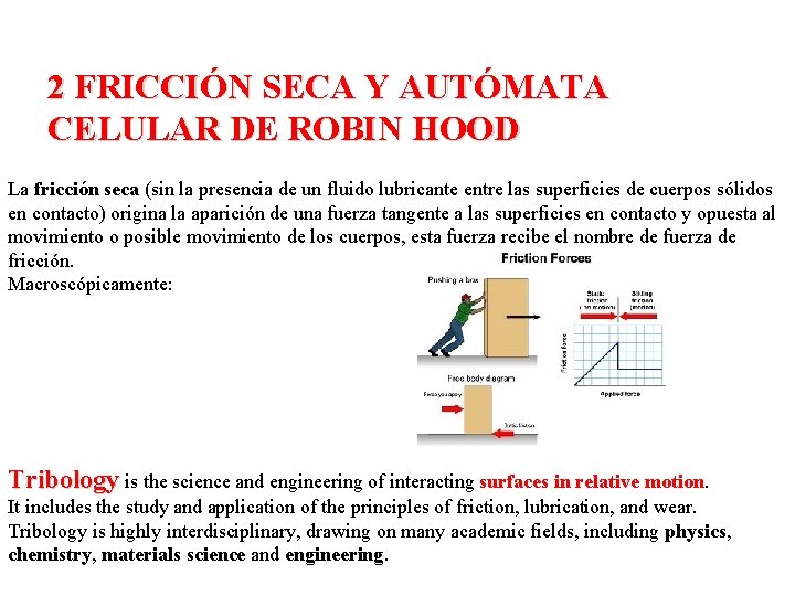 2 FRICCIÓN SECA Y AUTÓMATA CELULAR DE ROBIN HOOD La fricción seca (sin la