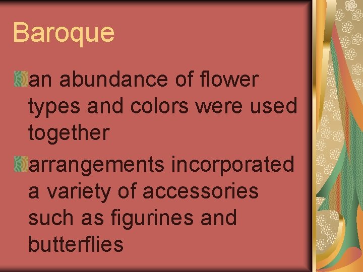 Baroque an abundance of flower types and colors were used together arrangements incorporated a