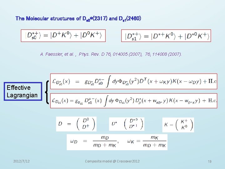 The Molecular structures of Ds 0*(2317) and Ds 1(2460) A. Faessler, et al. ,