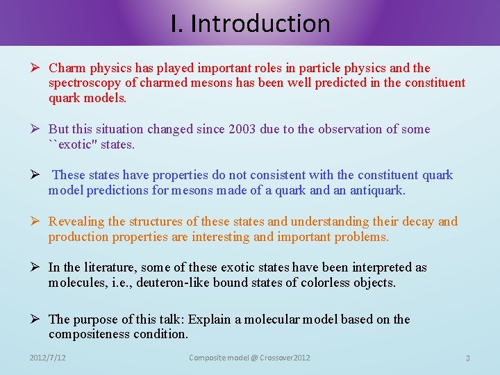 I. Introduction Ø Charm physics has played important roles in particle physics and the