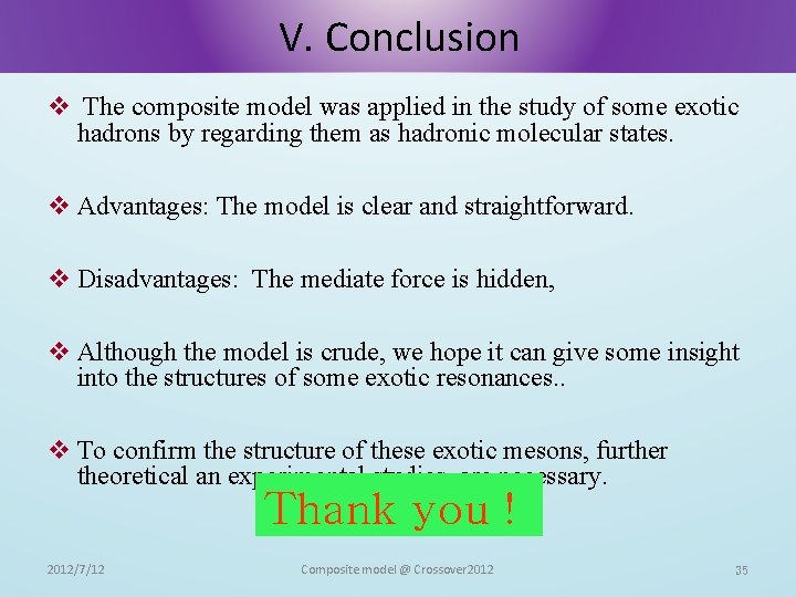 V. Conclusion The composite model was applied in the study of some exotic hadrons